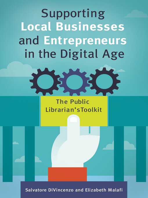 Title details for Supporting Local Businesses and Entrepreneurs in the Digital Age by Salvatore DiVincenzo - Available